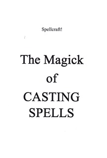 The Magick of Casting Spells by Marcus T. Bottomley